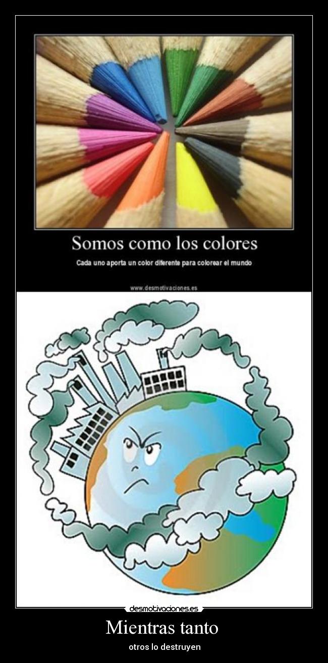 Mientras tanto - otros lo destruyen