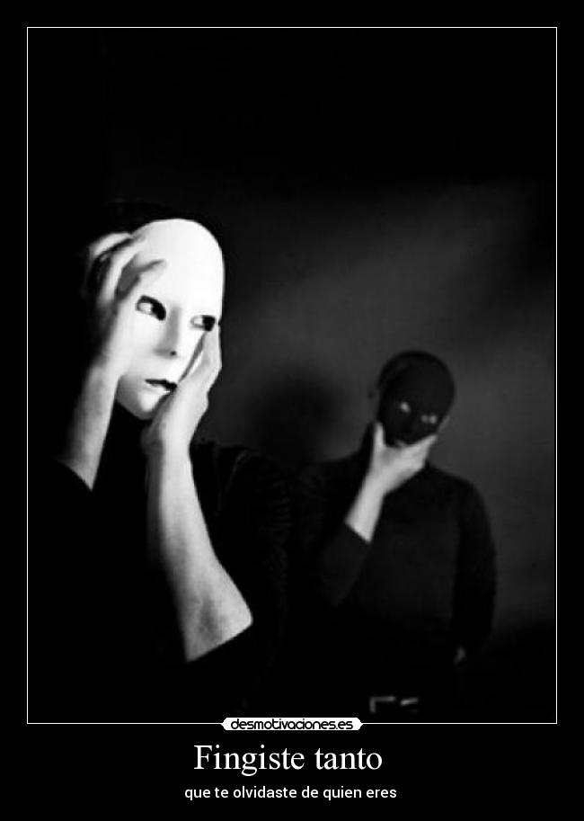 Fingiste tanto -