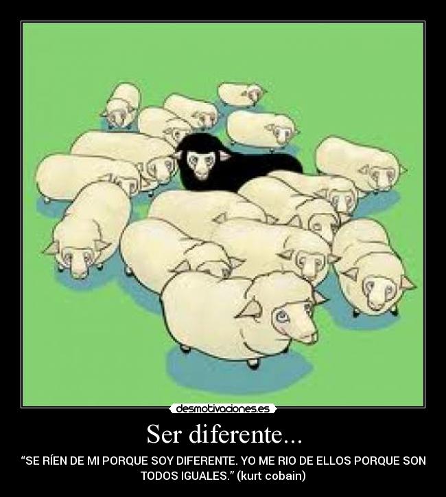 Ser diferente... - 