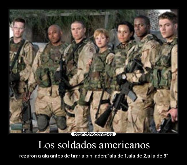 Los soldados americanos - rezaron a ala antes de tirar a bin laden:ala de 1,ala de 2,a la de 3