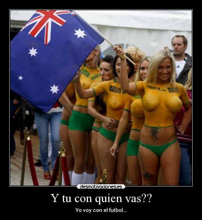 Y tu con quien vas?? - Yo voy con el futbol...