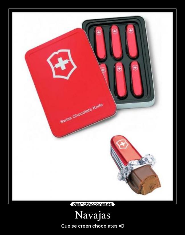 Navajas - Que se creen chocolates =D