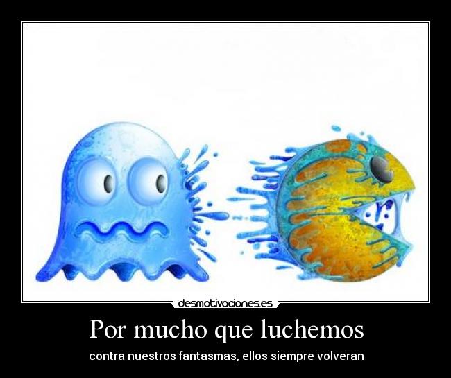 Por mucho que luchemos -