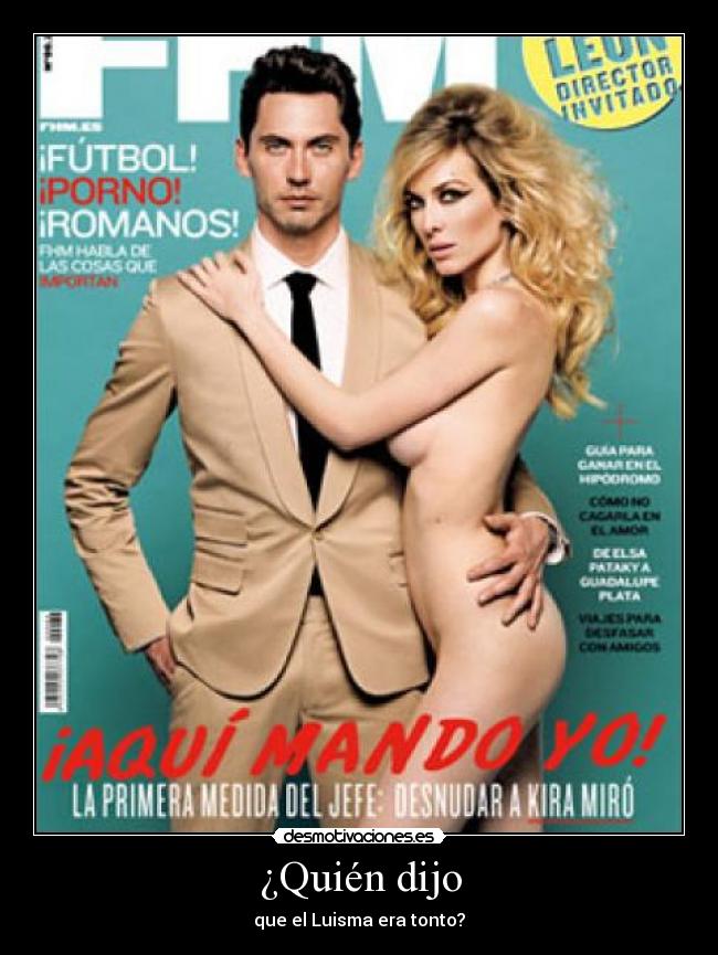 ¿Quién dijo - que el Luisma era tonto?