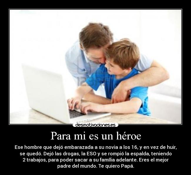 Para mi es un héroe -
