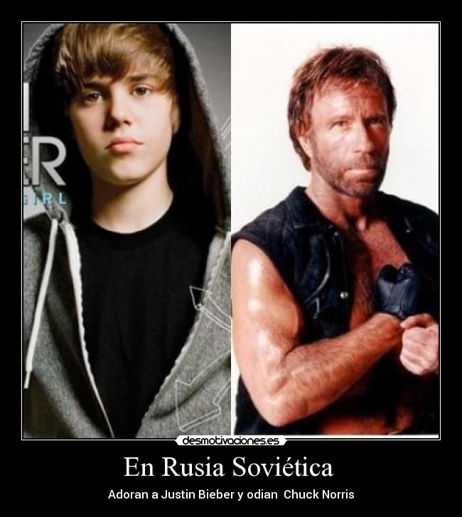 En Rusia Soviética - Adoran a Justin Bieber y odian Chuck Norris