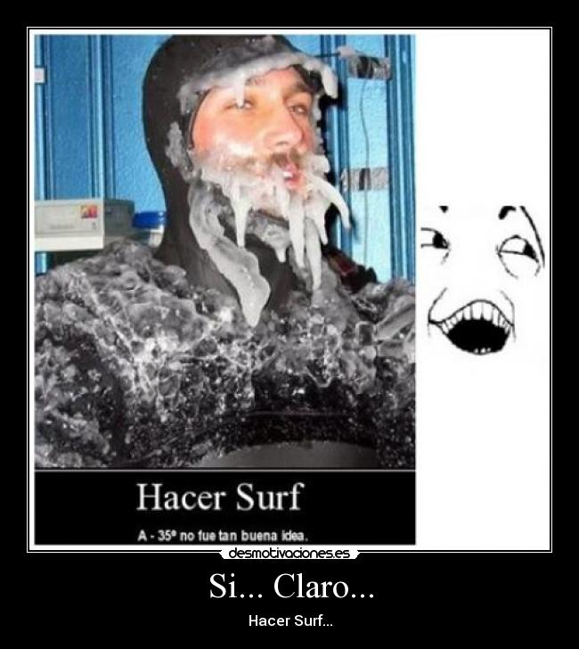 Si... Claro... - Hacer Surf...