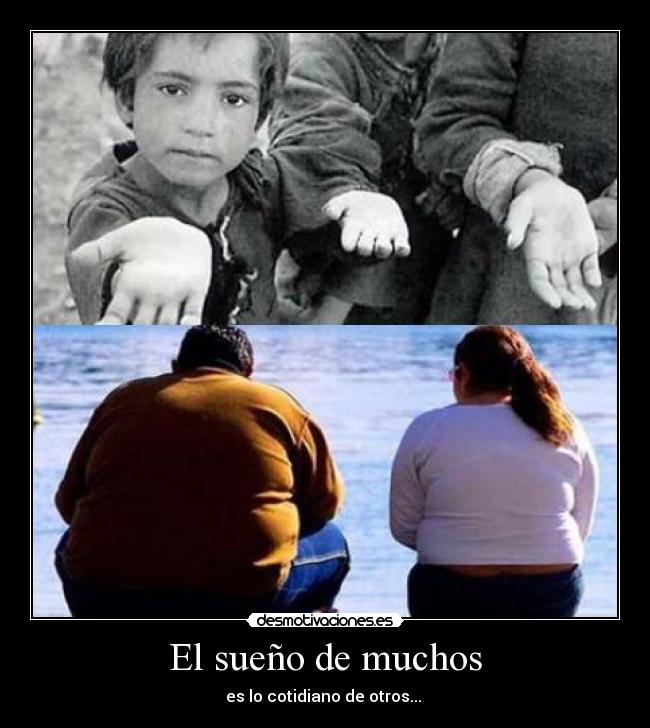 El sueño de muchos - es lo cotidiano de otros... 
