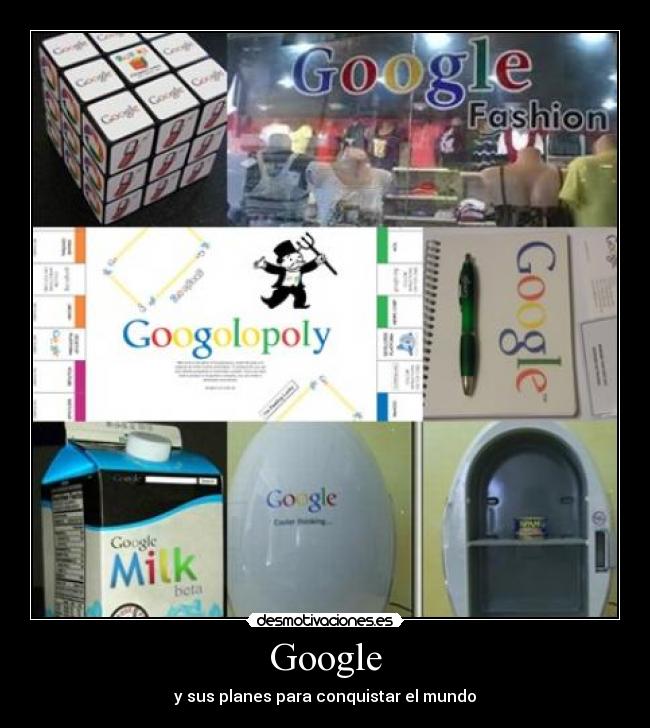 Google - y sus planes para conquistar el mundo