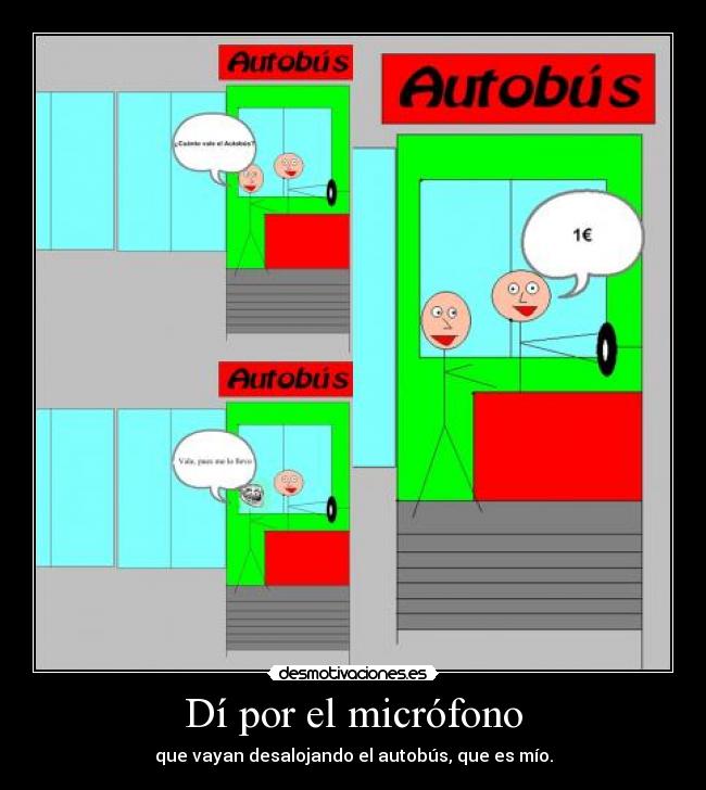 Dí por el micrófono -