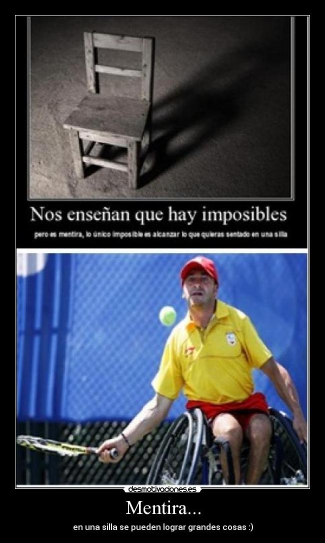 Mentira... - en una silla se pueden lograr grandes cosas :)