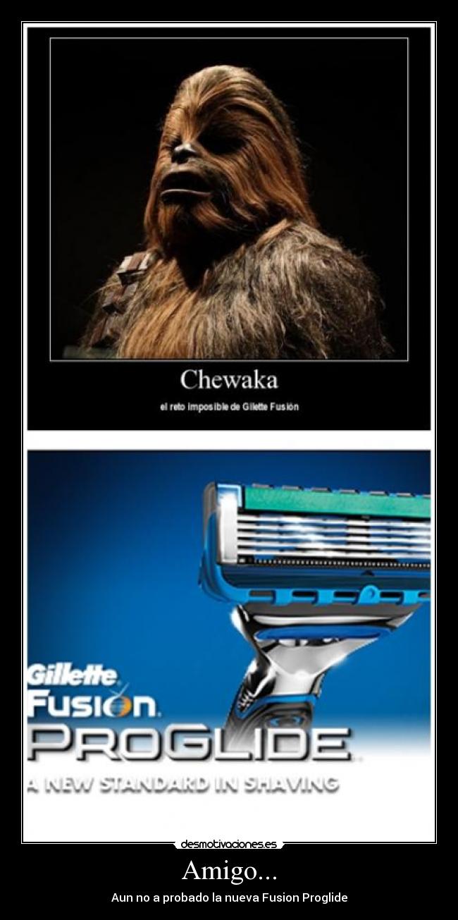 Amigo... - Aun no a probado la nueva Fusion Proglide