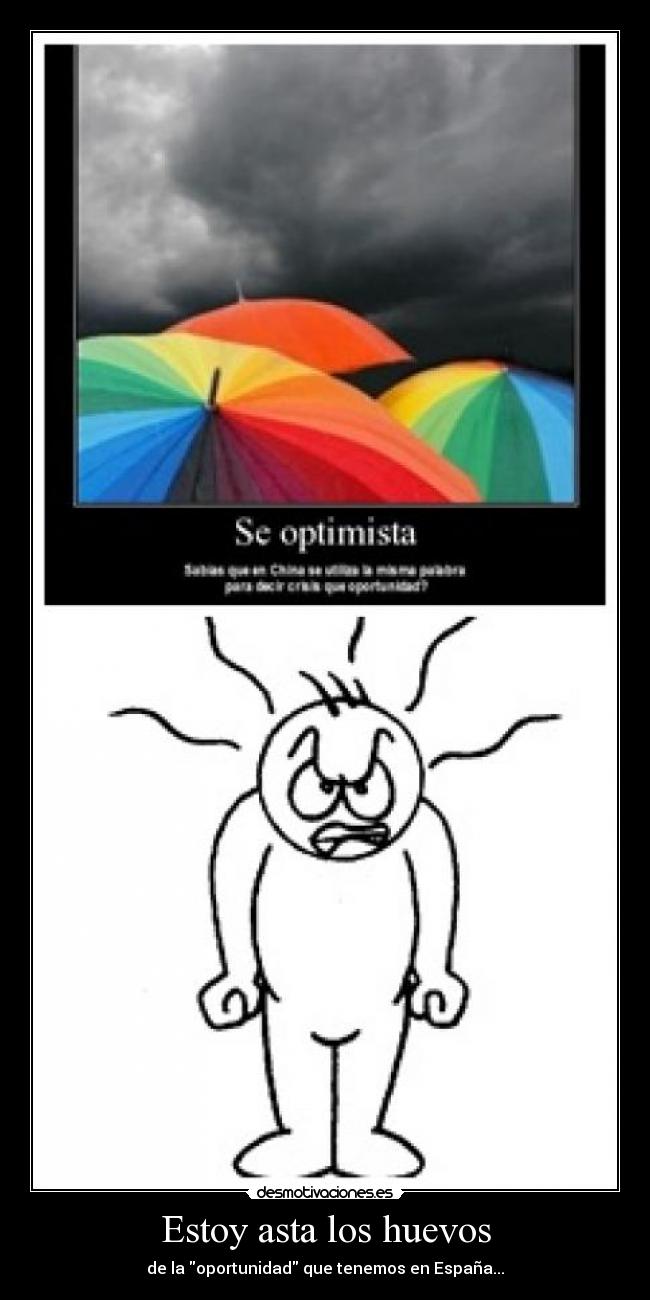 Estoy asta los huevos - de la oportunidad que tenemos en España...