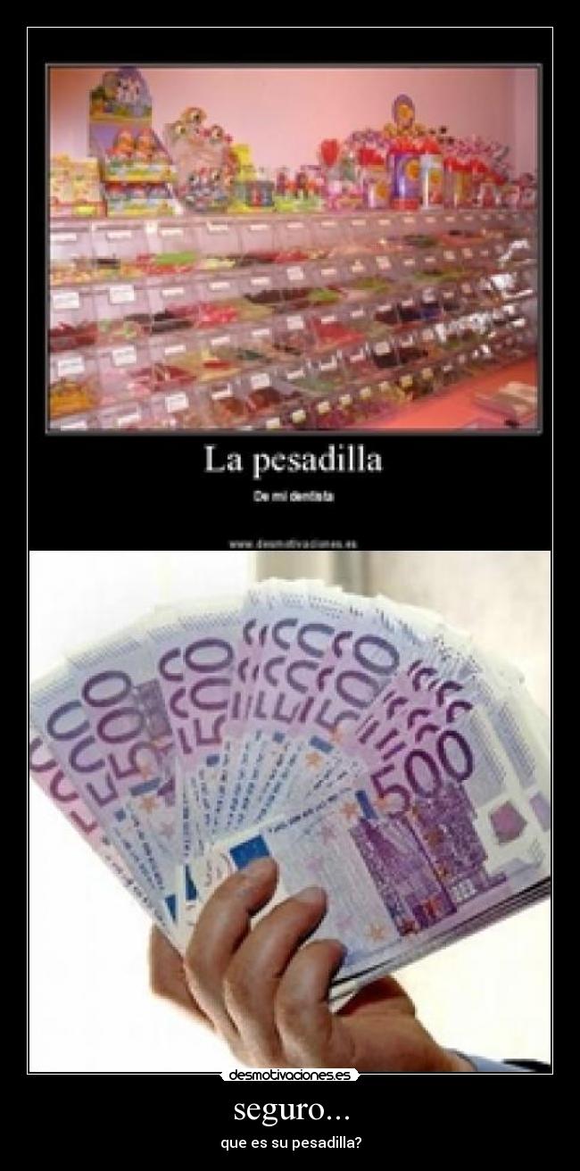 seguro... - que es su pesadilla?