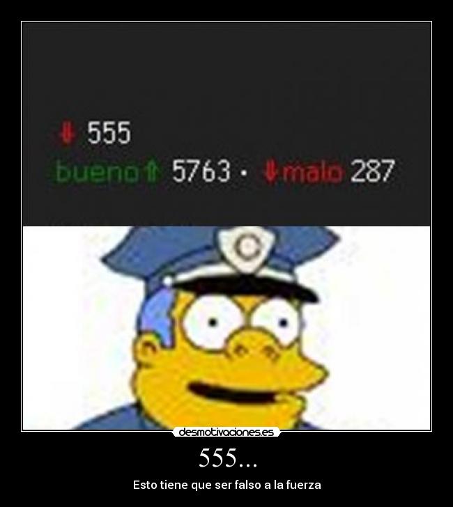 555... - Esto tiene que ser falso a la fuerza
