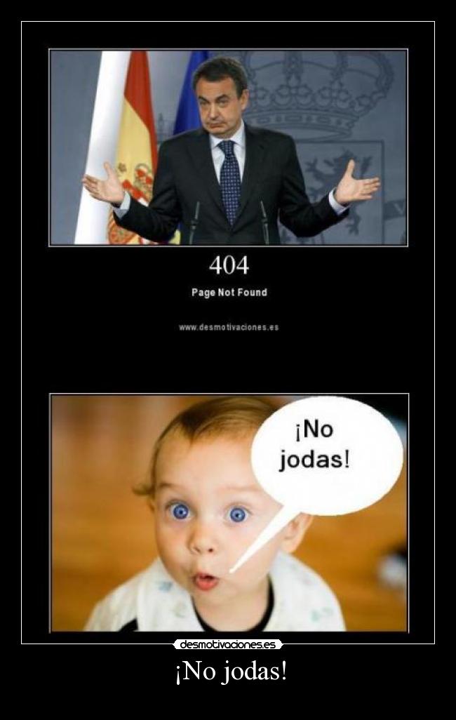 ¡No jodas! -