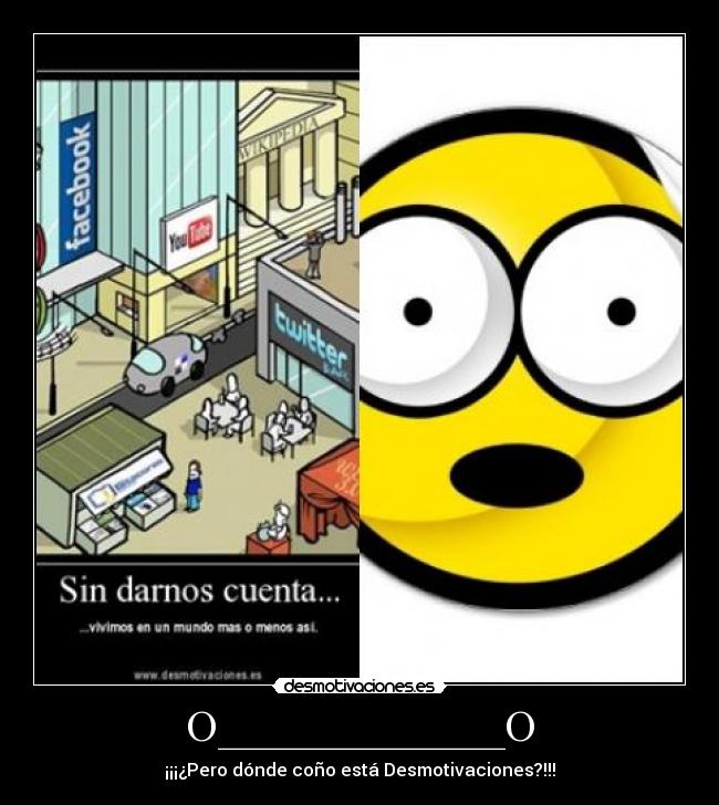 O_____________O - ¡¡¡¿Pero dónde coño está Desmotivaciones?!!!