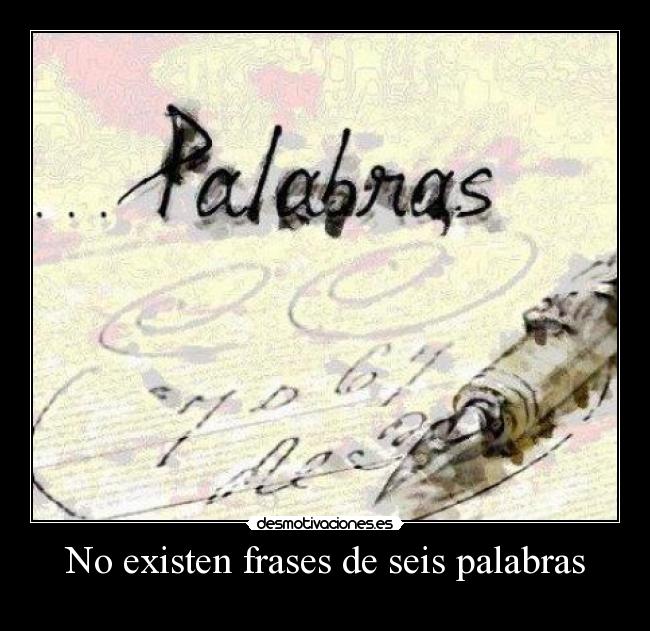 carteles frases existen frases seis palabras desmotivaciones