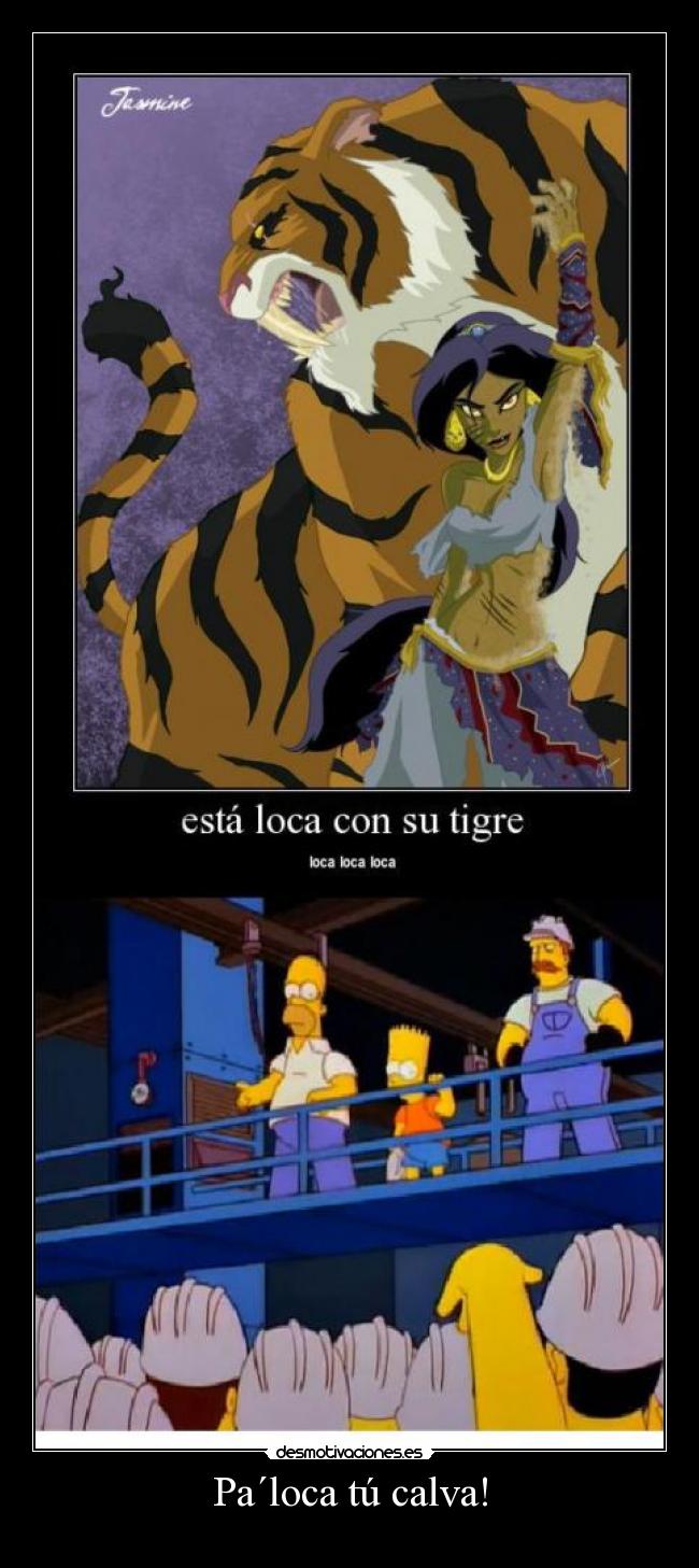 Pa´loca tú calva! -