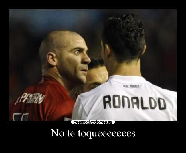 No te toqueeeeeees - 