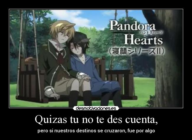 Quizas tu no te des cuenta, - 