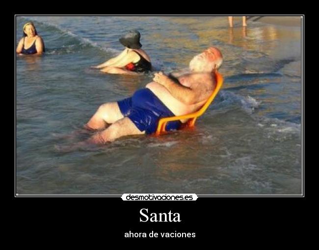 Santa - ahora de vaciones