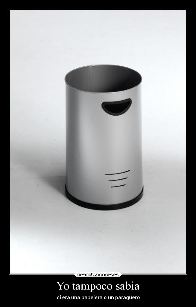 Yo tampoco sabia -