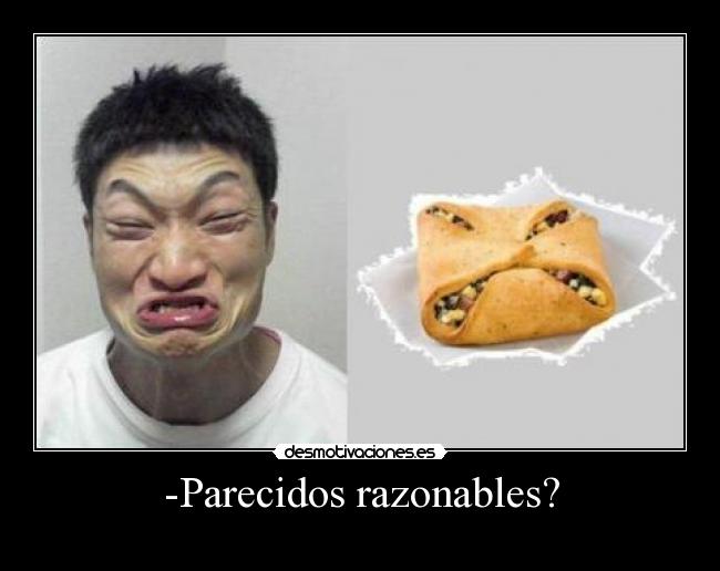 -Parecidos razonables? - 