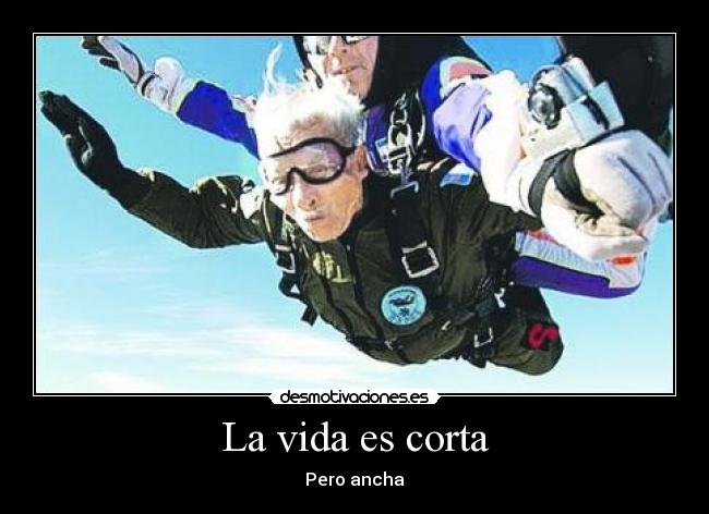 La vida es corta - Pero ancha