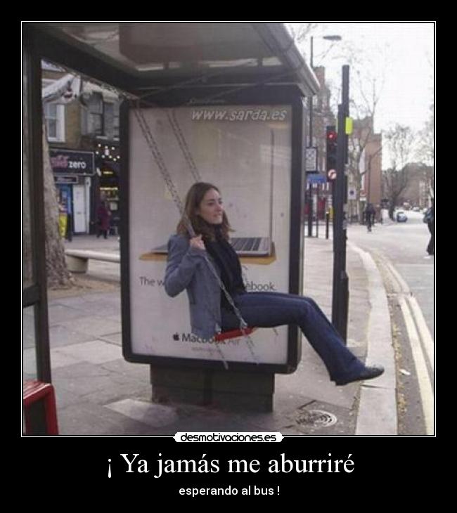 ¡ Ya jamás me aburriré - 