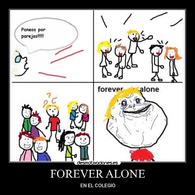 FOREVER ALONE - EN EL COLEGIO