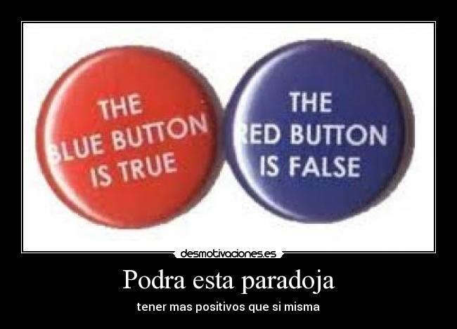 Podra esta paradoja - tener mas positivos que si misma