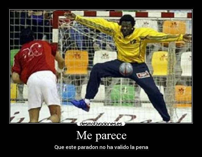 Me parece - Que este paradon no ha valido la pena