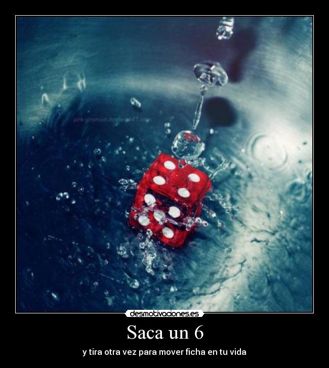 Saca un 6 - y tira otra vez para mover ficha en tu vida