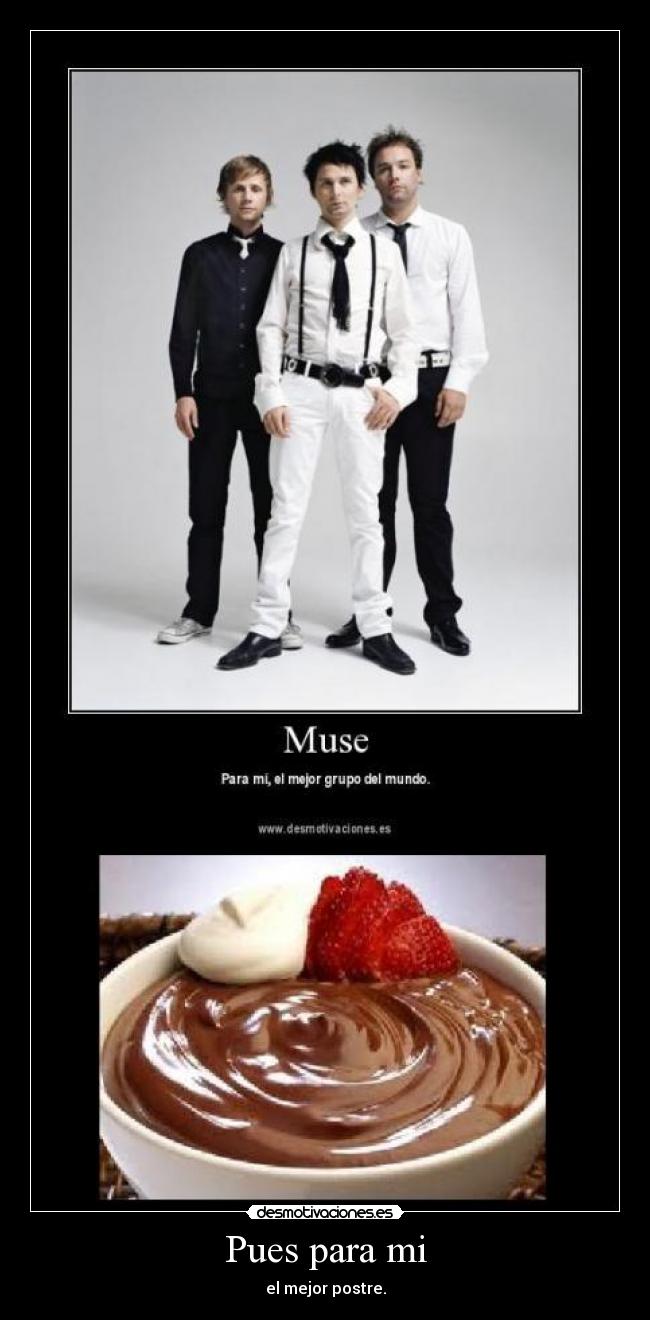 Pues para mi - el mejor postre.