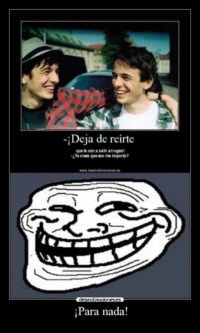 ¡Para nada! - 