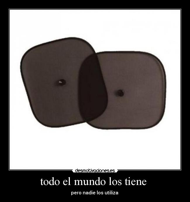 todo el mundo los tiene  - 