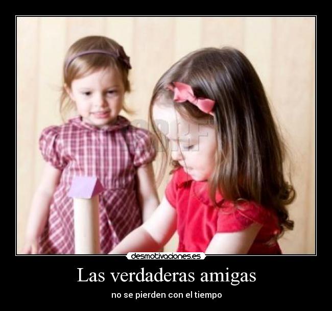 Las verdaderas amigas - no se pierden con el tiempo