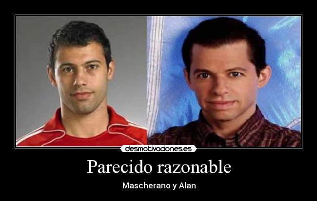 Parecido razonable - Mascherano y Alan
