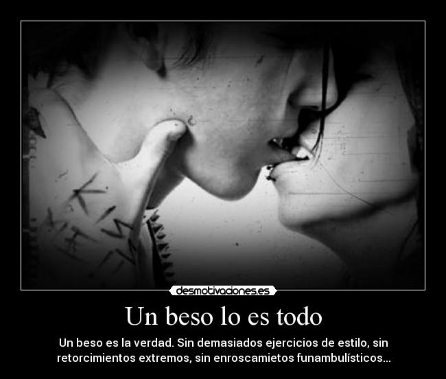 Un beso lo es todo - 