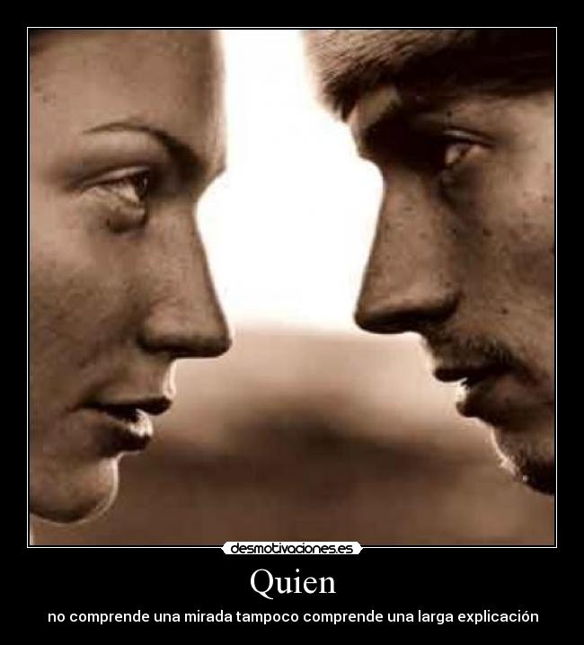 Quien - no comprende una mirada tampoco comprende una larga explicación