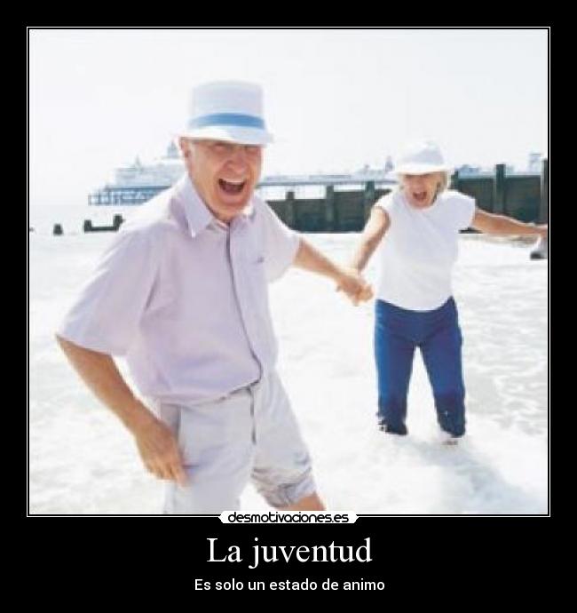 La juventud - Es solo un estado de animo