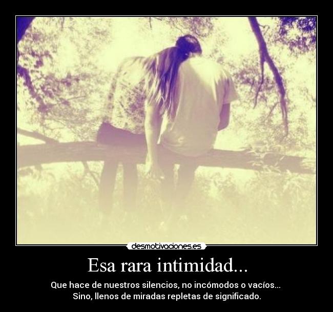 Esa rara intimidad... - 