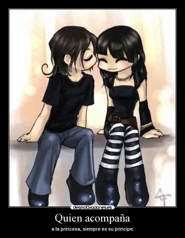 Quien acompaña - a la princesa, siempre es su principe.