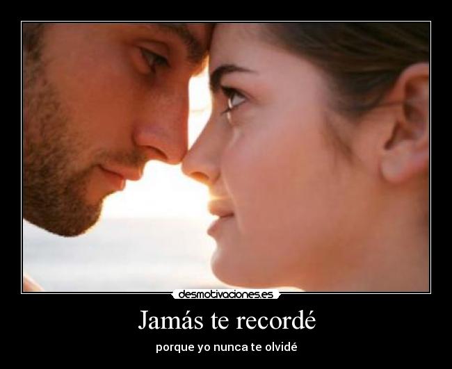 Jamás te recordé - 