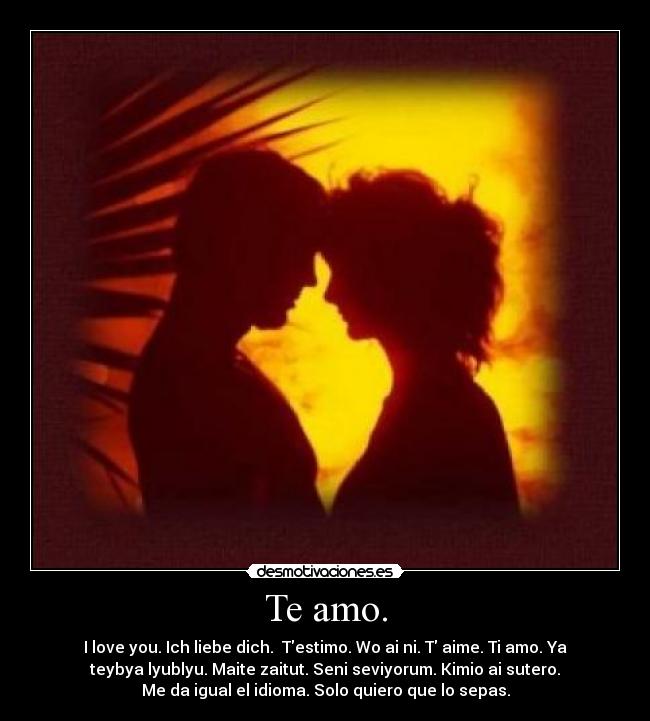 Te amo. -