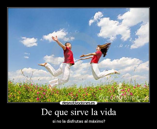 De que sirve la vida - 