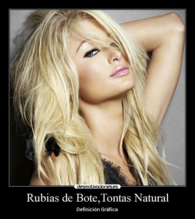 Rubias de Bote,Tontas Natural - 