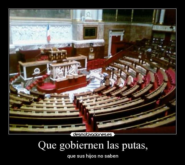 Que gobiernen las putas, - 