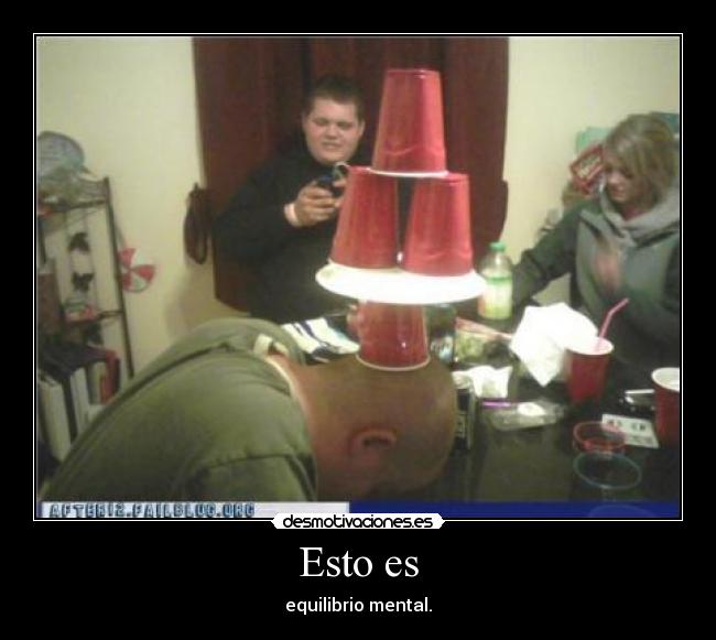 Esto es - equilibrio mental.